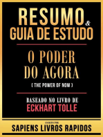 Resumo & Guia De Estudo - O Poder Do Agora (The Power Of Now) - Baseado No Livro De Eckhart Tolle