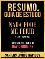 Resumo & Guia De Estudo - Nada Pode Me Ferir (Can't Hurt Me) - Baseado No Livro De David Goggins