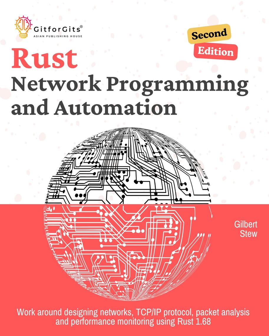Rust for Network Programming and Automation, Second Edition by Gilbert ...