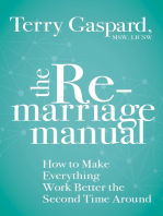 The Remarriage Manual: How to Make Everything Work Better the Second Time Around