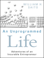 An Unprogrammed Life: Adventures of an Incurable Entrepreneur