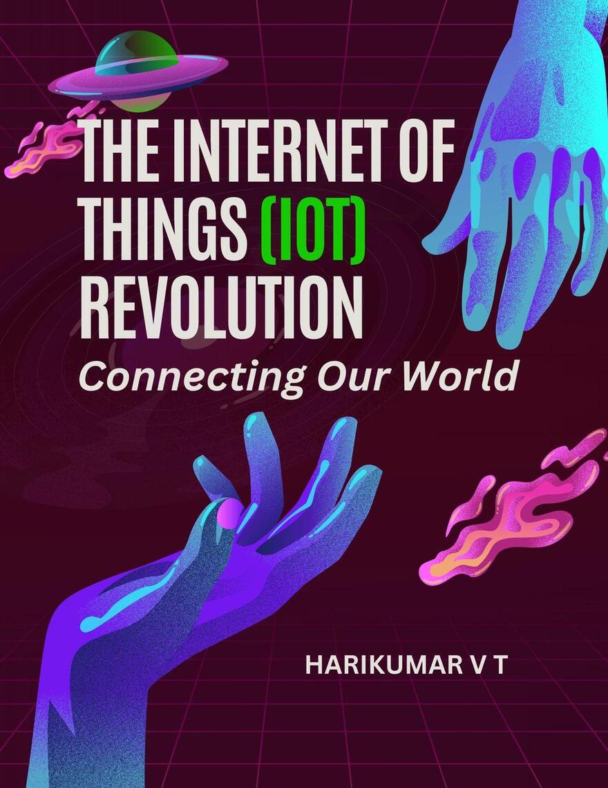 The Internet of Things (IoT) Revolution: Connecting Our World by ...