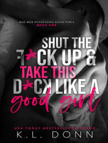 Shut the F*ck up and Take this D*ck Like a Good Girl by KL Donn ...