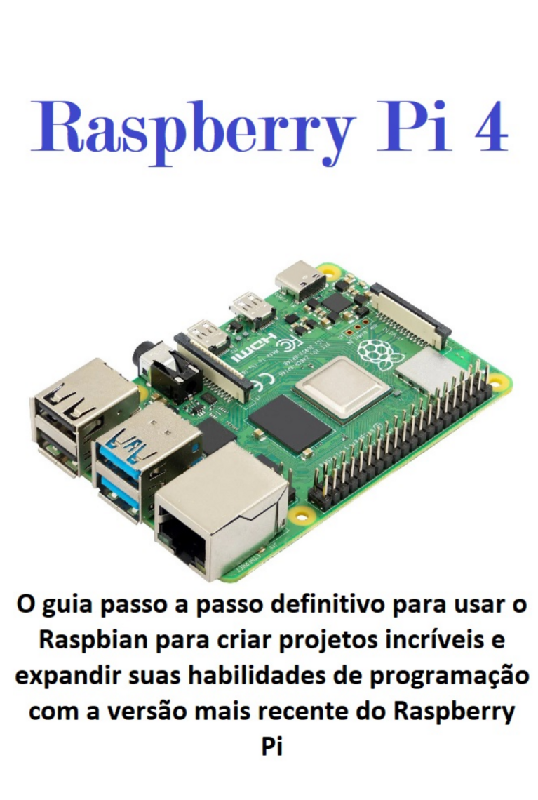 Raspberry Pi 4 O Guia Passo A Passo Definitivo Para Usar O Raspbian ...