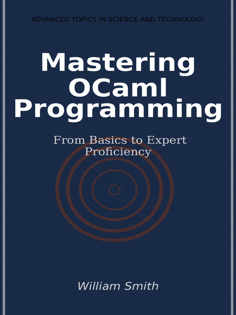 Mastering OCaml Programming by William Smith (Ebook) - Read free for 30 ...