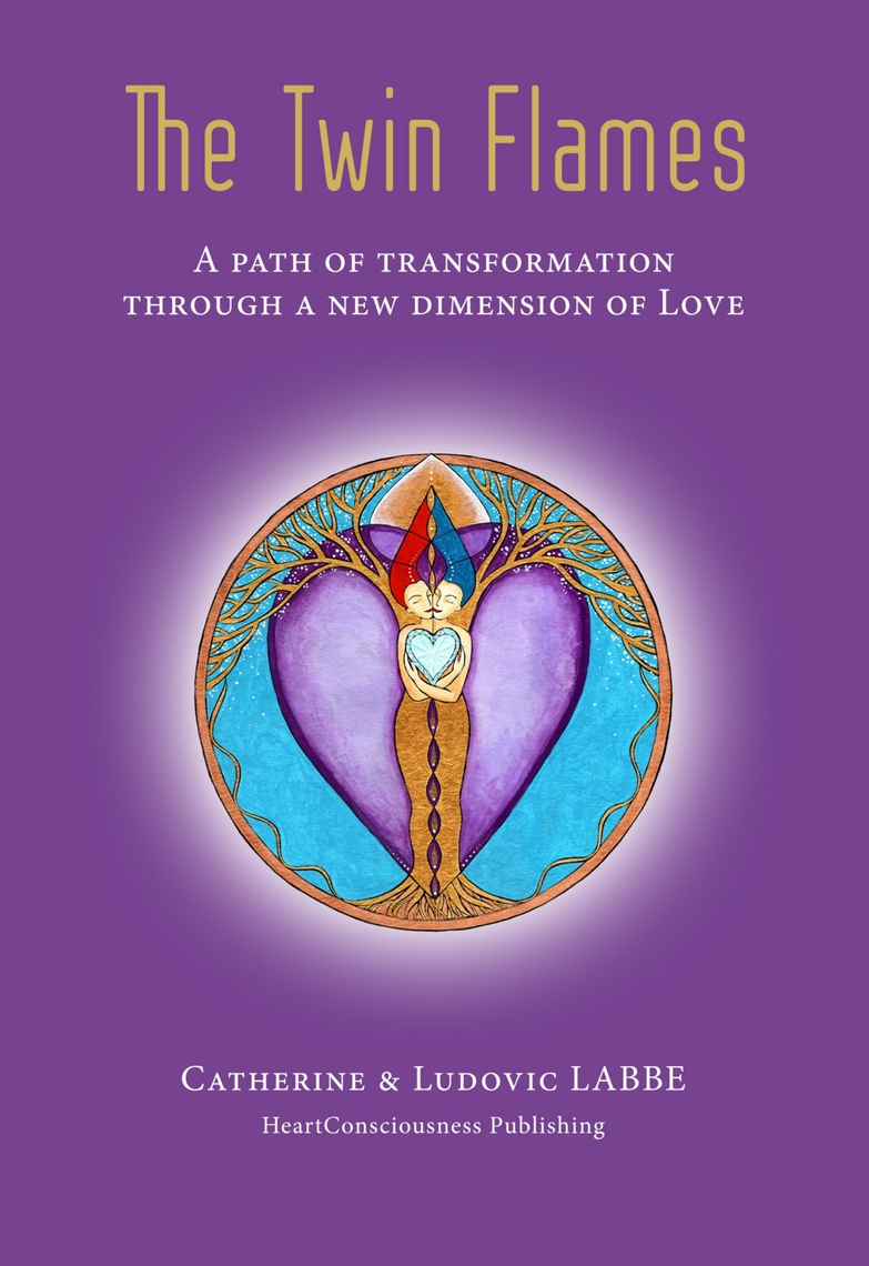 The Twin Flames by Catherine Labbe, Ludovic Labbe, HeartConsciousness ...