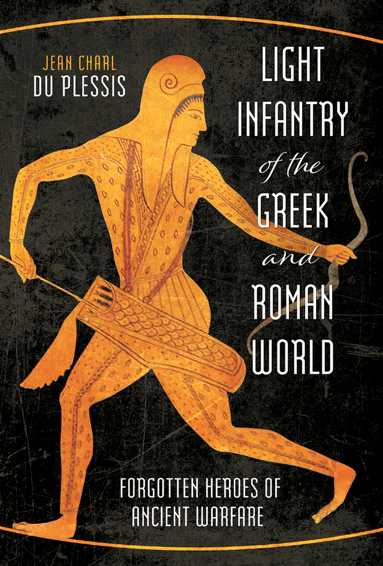 Light Infantry of the Greek and Roman World by Jean Charl Du Plessis ...