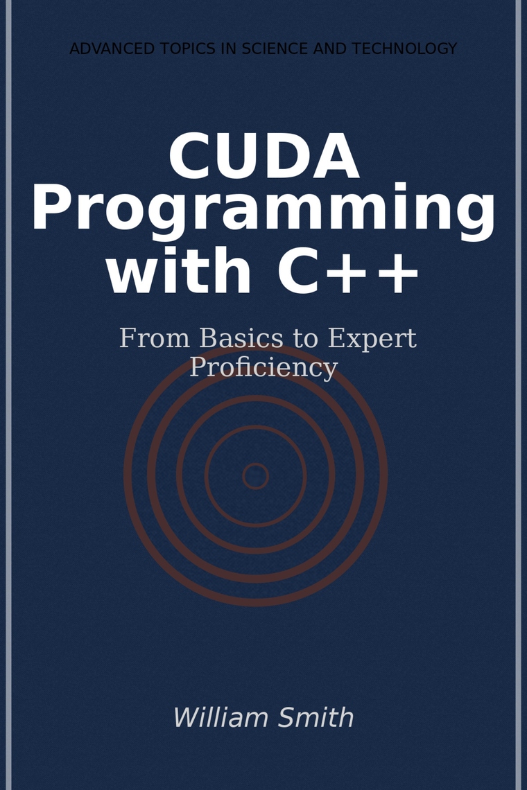 CUDA Programming with C++ by William Smith (Ebook) - Read free for 30 days