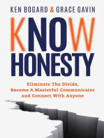 Know Honesty: Eliminate The Divide, Become a Masterful Communicator, and Connect With Anyone