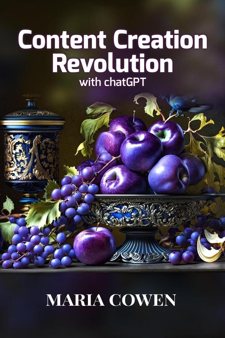 Content Creation Revolution with chatGPT by Maria Cowen (Ebook) - Read ...