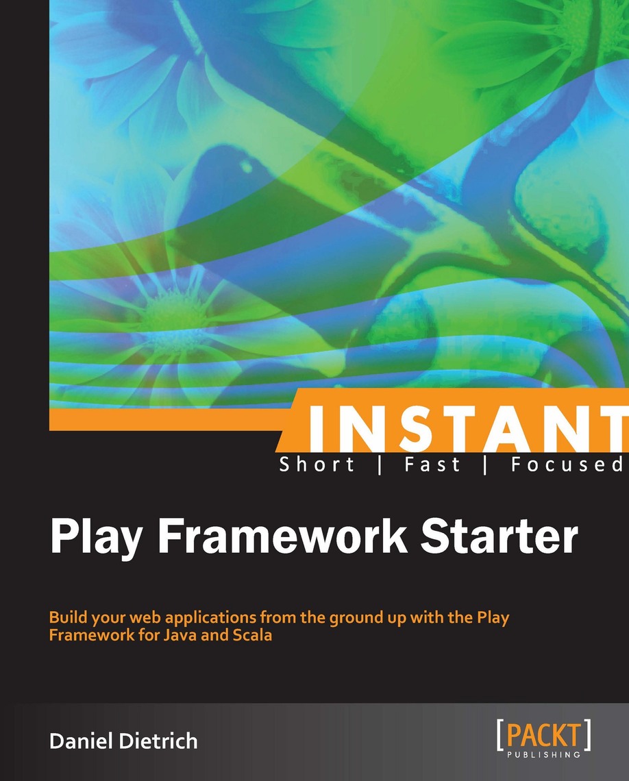 Instant Play Framework Starter by Daniel Dietrich (Ebook) - Read free ...