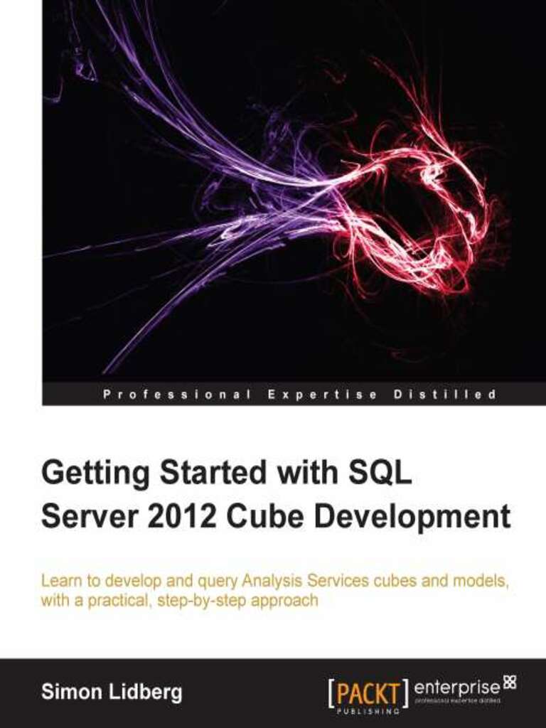 Getting Started with SQL Server 2012 Cube Development by Simon Lidberg ...