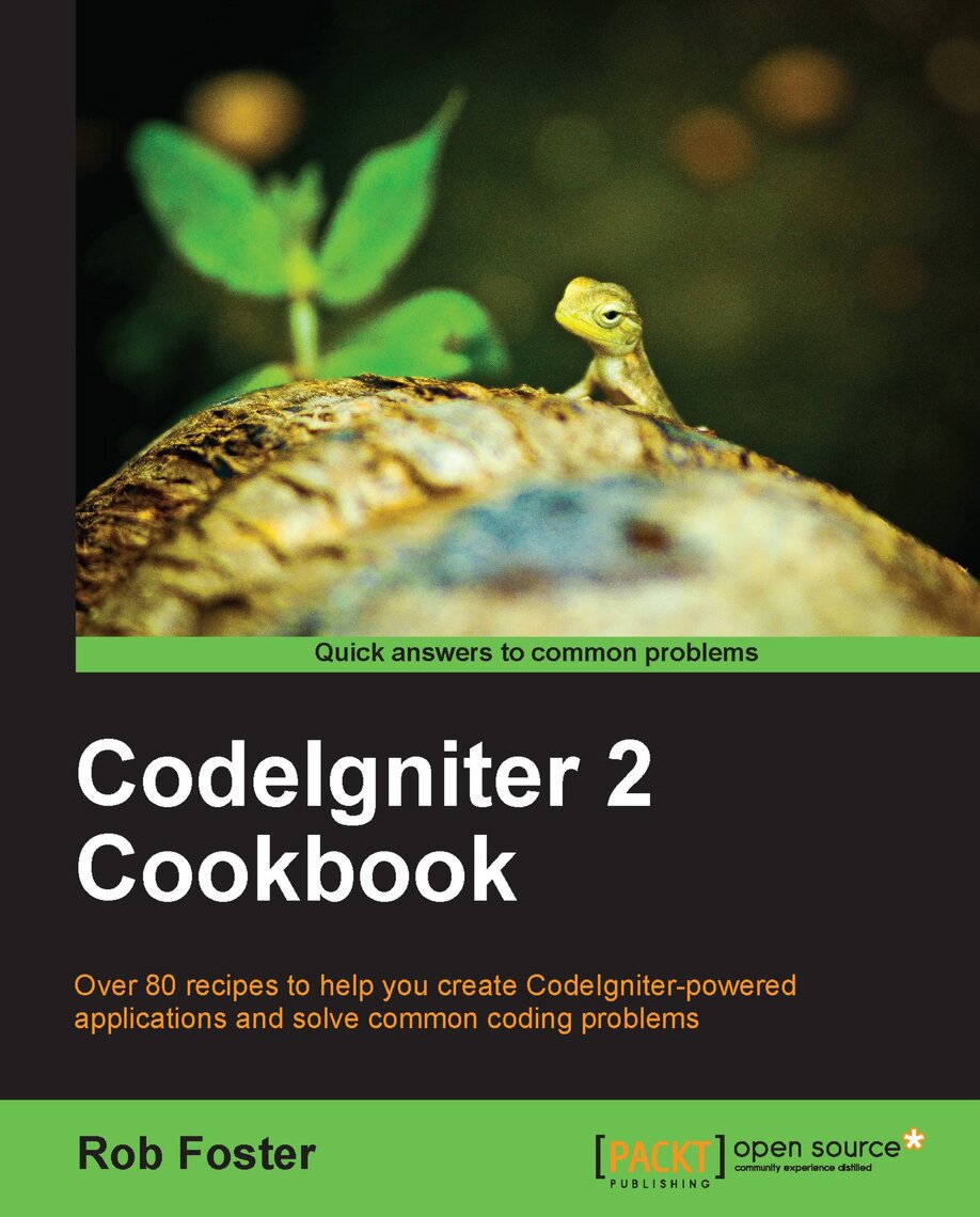 CodeIgniter 2 Cookbook by Robert Foster (Ebook) - Read free for 30 days