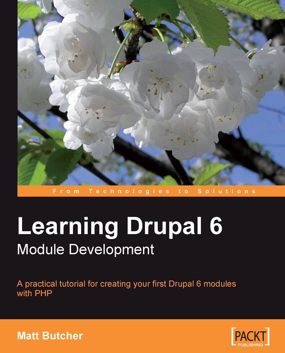 Learning Drupal 6 Module Development by Matt Butcher (Ebook) - Read ...