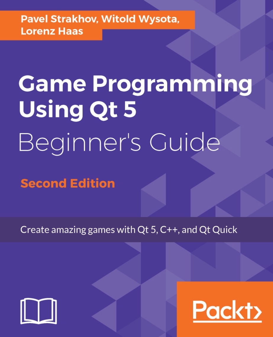 Game Programming using Qt 5 Beginner's Guide by Pavel Strakhov, Wysota ...