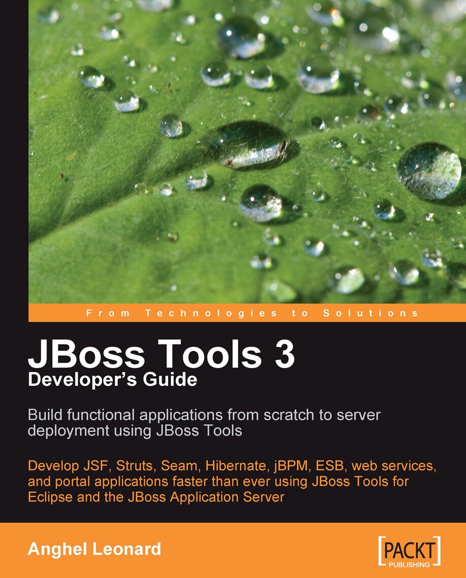 JBoss Tools 3 Developers Guide by Anghel Leonard, Jason Savod (Ebook ...