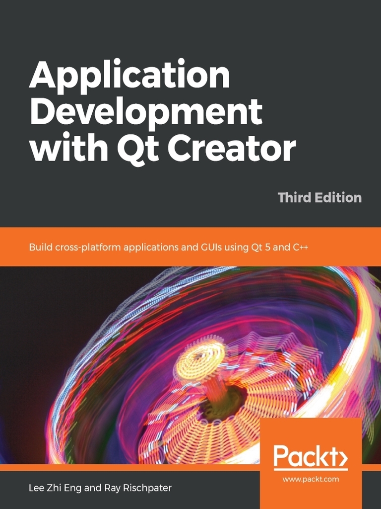 Application Development with Qt Creator by Eng Lee Zhi, Ray Rischpater ...