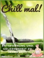 Chill mal!: Entspannung und Gelassenheit zu jeder Zeit! 
