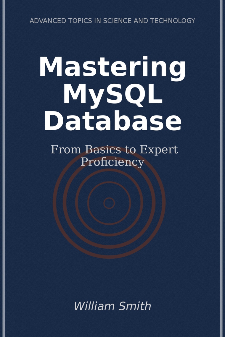 Mastering MySQL Database by William Smith (Ebook) - Read free for 30 days