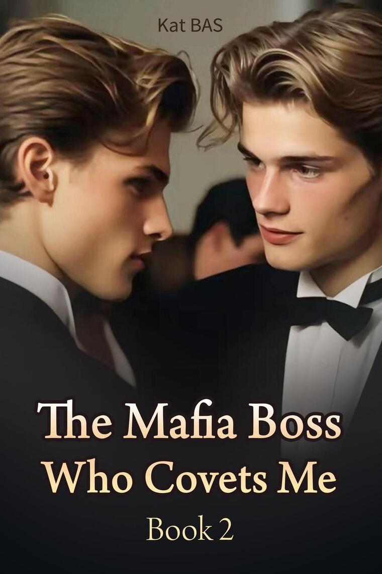 The Mafia Boss Who Covets Me Book 2 by Kat BAS (Ebook) - Read free for ...