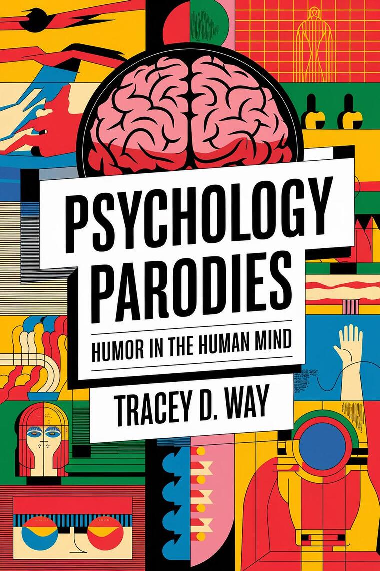 Psychology Parodies: Humor in the Human Mind by Tracey D. Way (Ebook ...