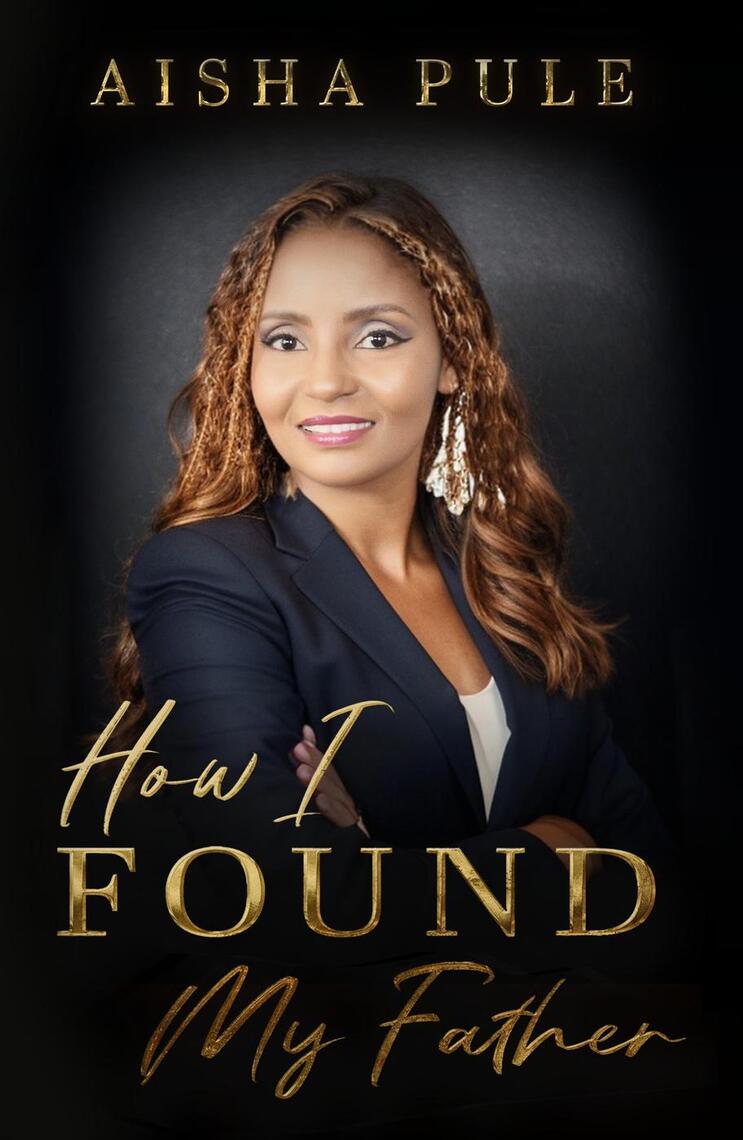 How I Found my Father by Aisha Pule (Ebook) - Read free for 30 days