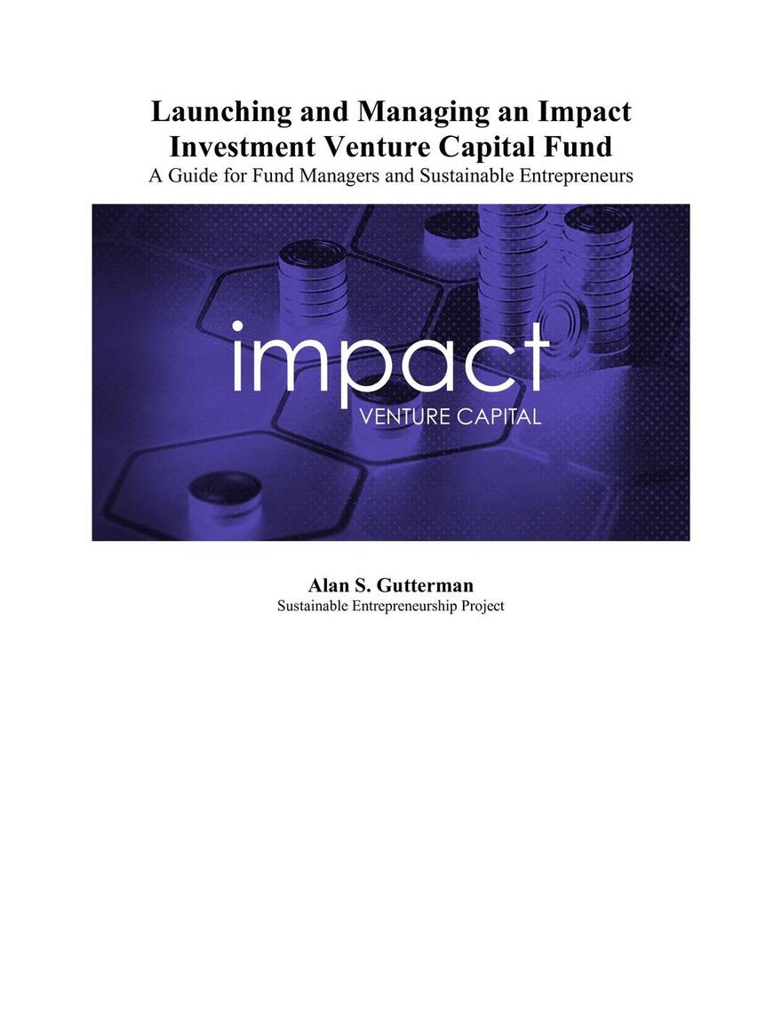 Launching and Managing an Impact Venture Capital Fund: A Guide for Fund ...