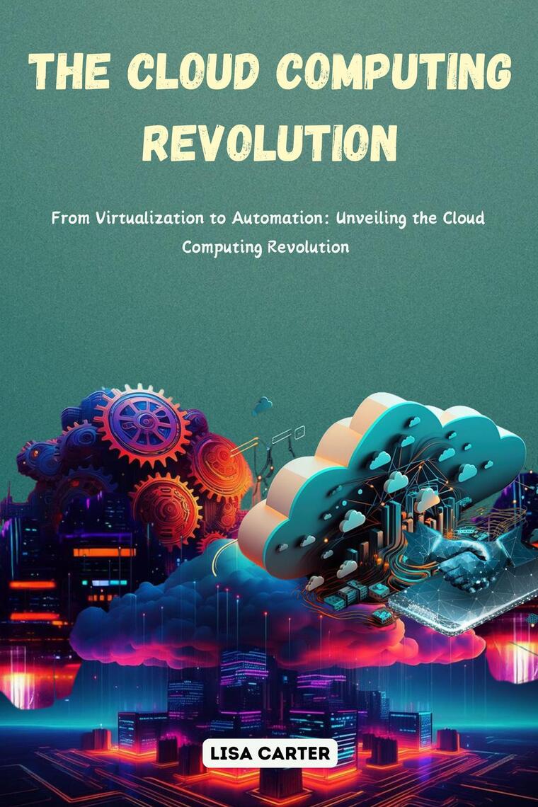 The Cloud Computing Revolution: From Virtualization to Automation by ...