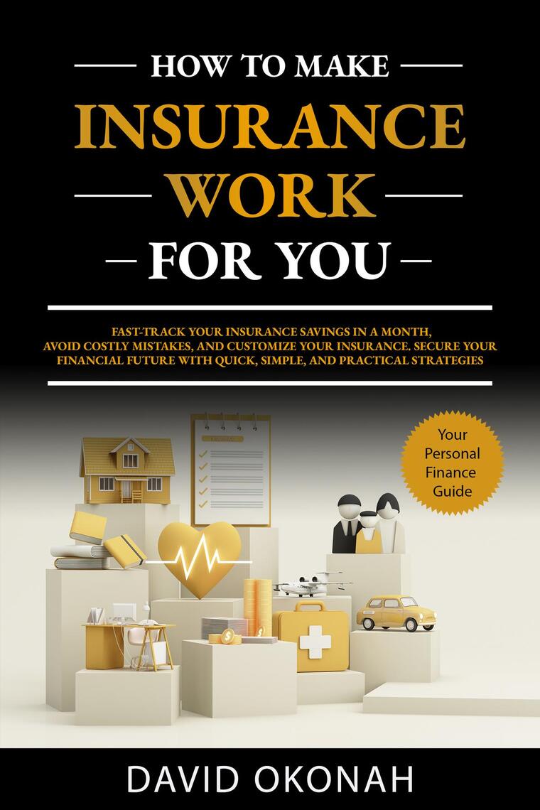 How to Make Insurance Work for You by David Okonah (Ebook) - Read free ...