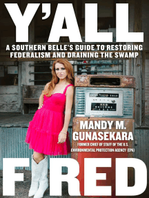 Y'all Fired: A Southern Belle's Guide to Restoring Federalism and Draining the Swamp