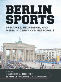 Berlin Sports: Spectacle, Recreation, and Media in Germany’s Metropolis