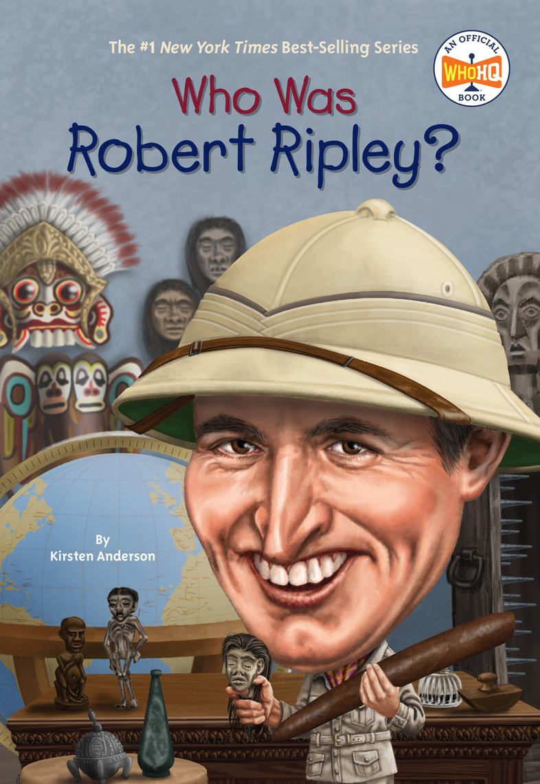 Who Was Robert Ripley? by Kirsten Anderson, Who HQ, Tim Foley (Ebook ...