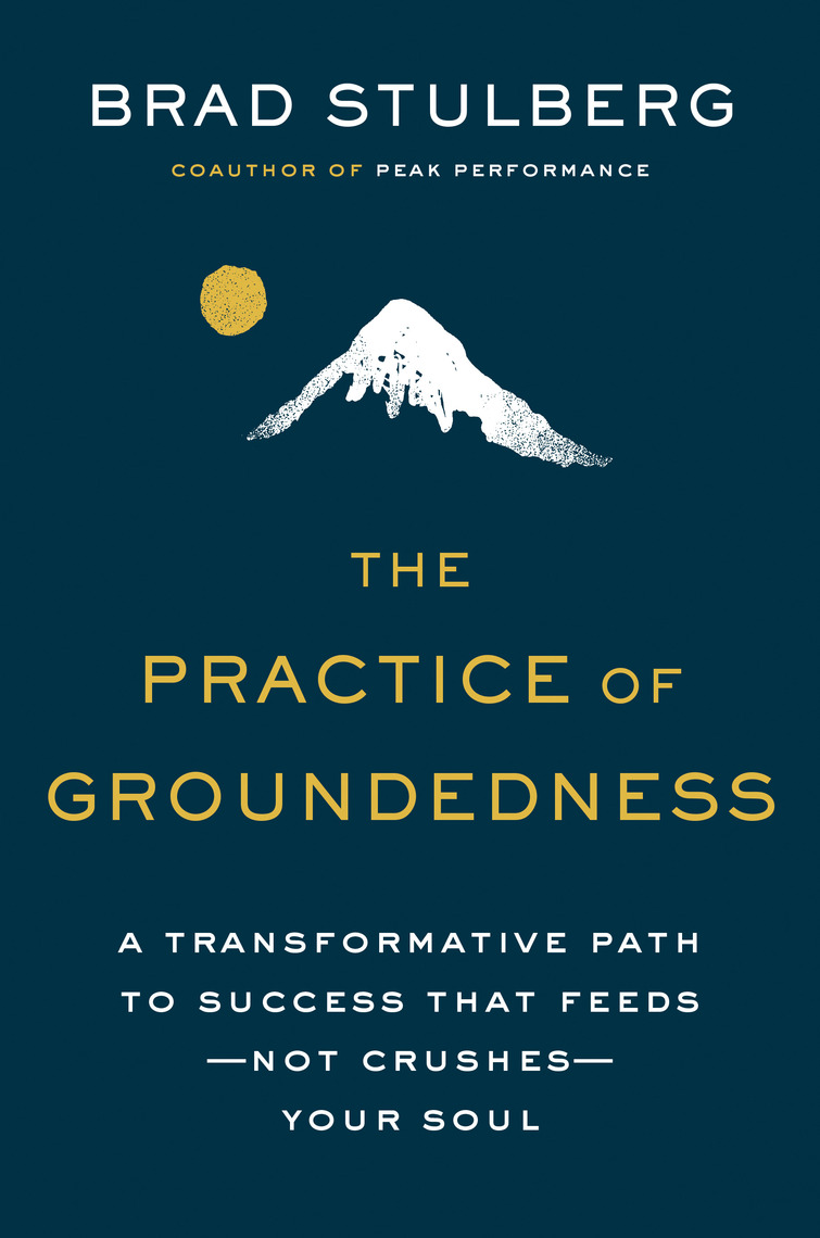 The Practice of Groundedness by Brad Stulberg (Ebook) - Read free for ...