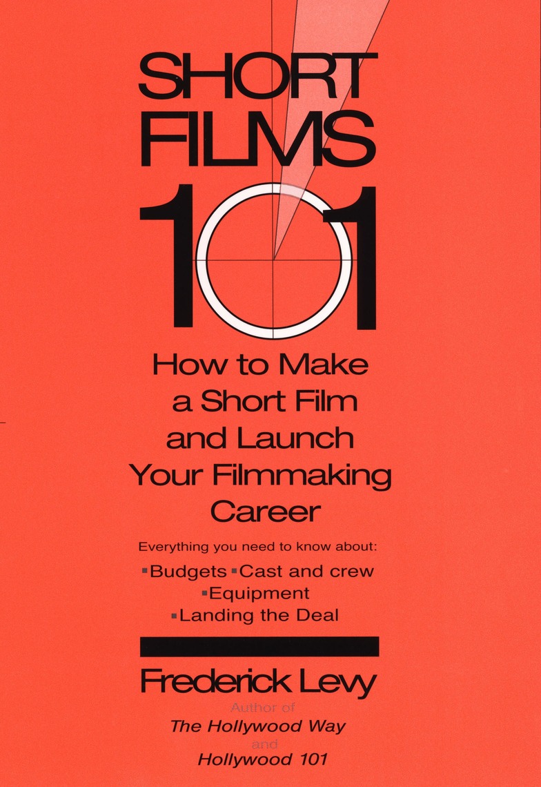 Short Films 101 by Frederick Levy (Ebook) - Read free for 30 days