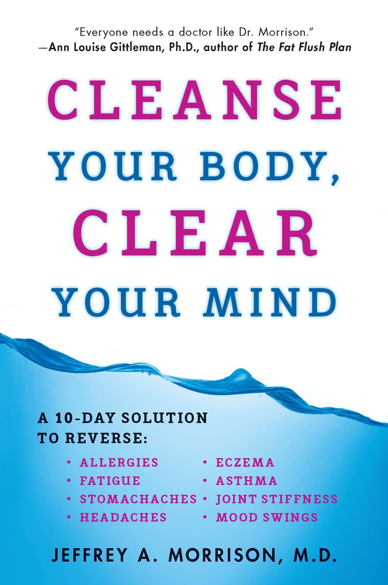 Cleanse Your Body, Clear Your Mind by Jeffrey Morrison M.D. (Ebook ...
