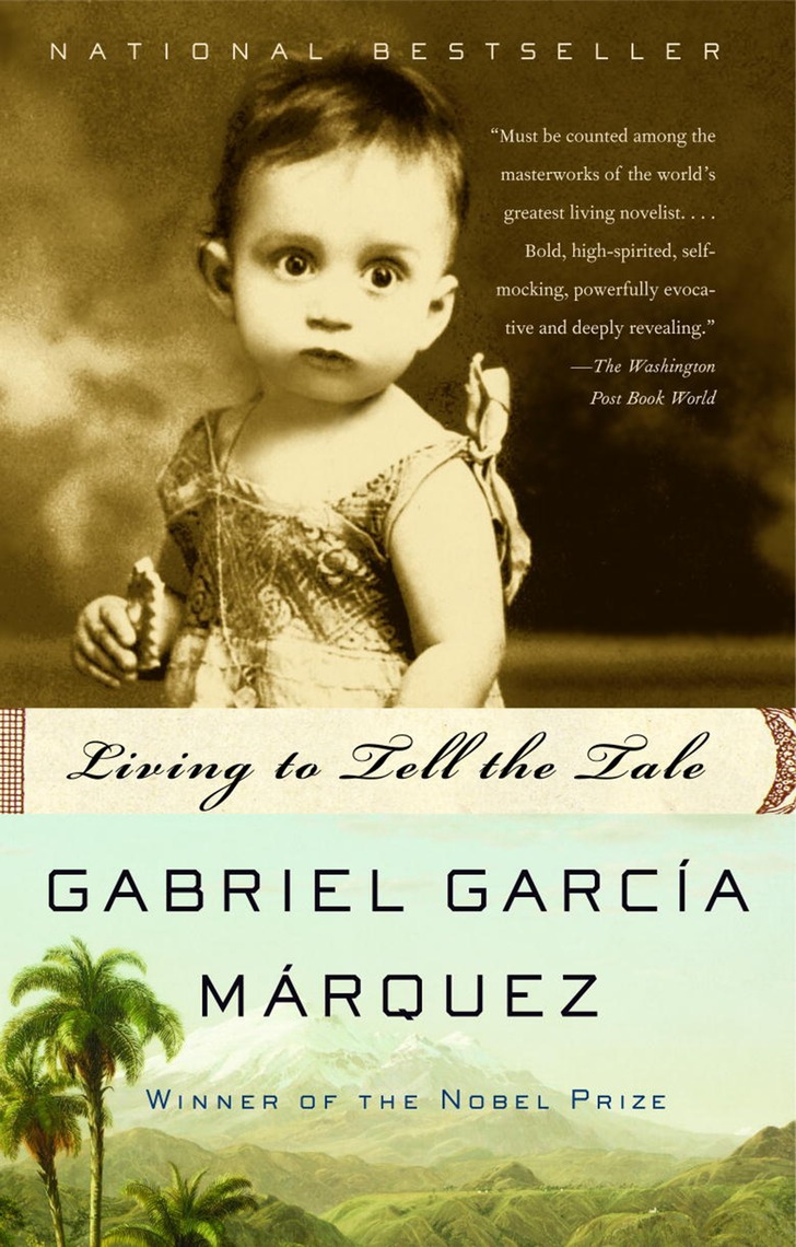 Living to Tell the Tale by Gabriel García Márquez, Edith Grossman ...