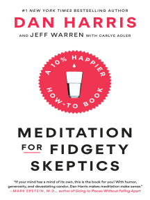 Meditation for Fidgety Skeptics: A 10% Happier How-to Book