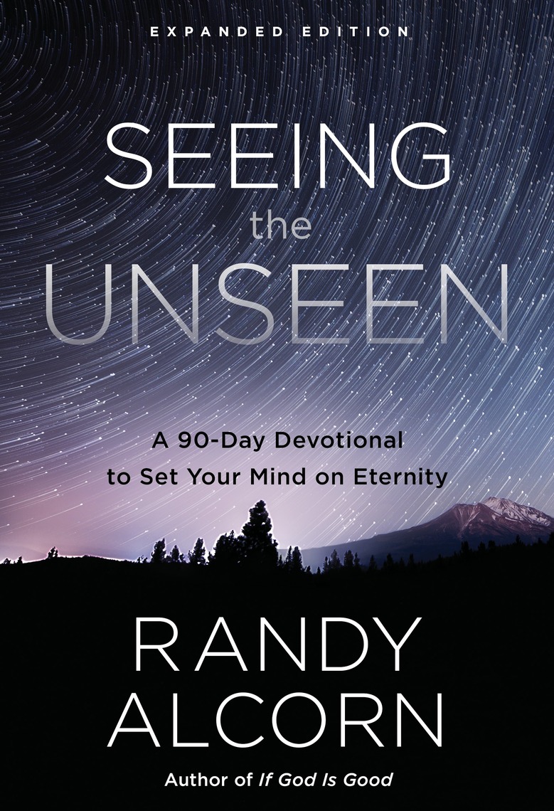 Seeing the Unseen, Expanded Edition by Randy Alcorn (Ebook) - Read free ...