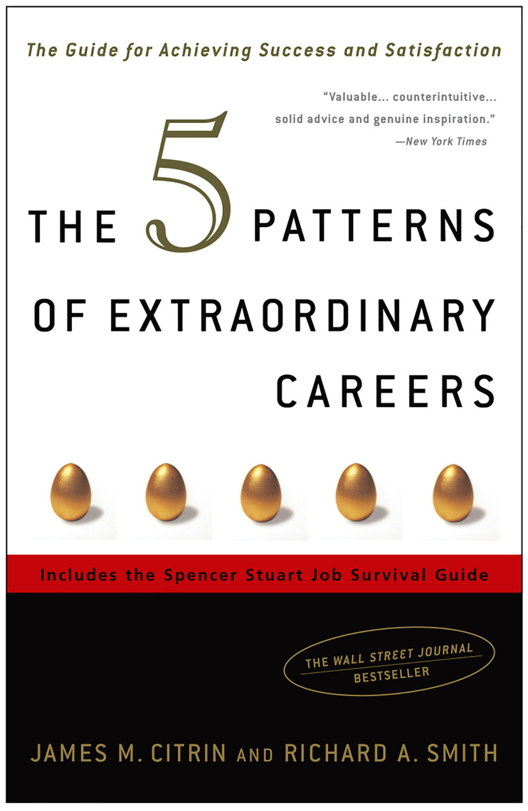 The 5 Patterns of Extraordinary Careers by James M. Citrin, Richard Smith (Ebook) - Read free ...