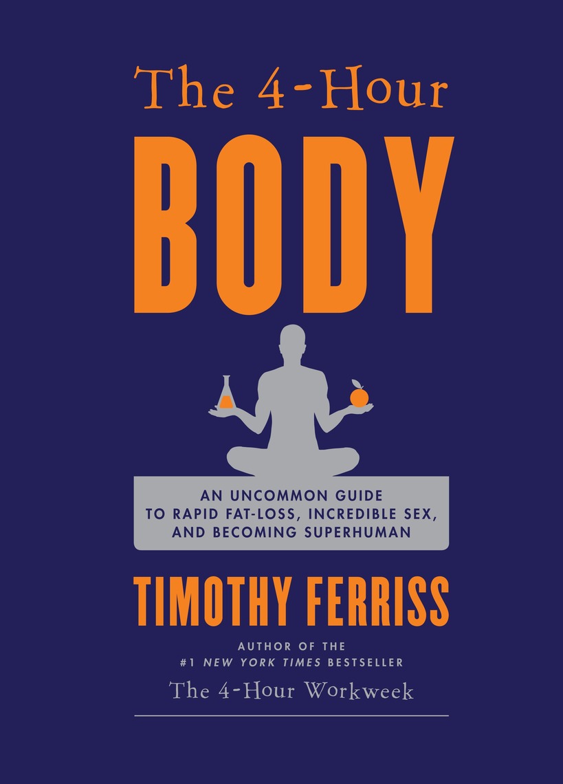 The 4-Hour Body by Timothy Ferriss (Ebook) - Read free for 30 days
