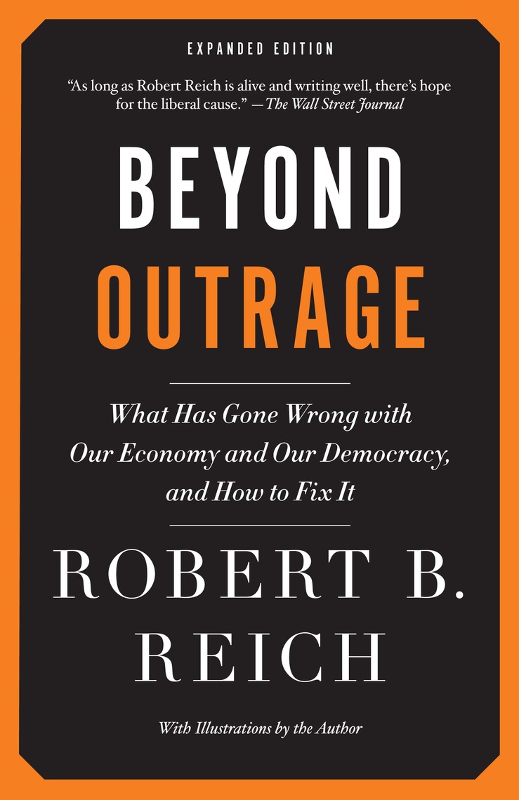 Beyond Outrage: Expanded Edition by Robert B. Reich (Ebook) - Read free ...