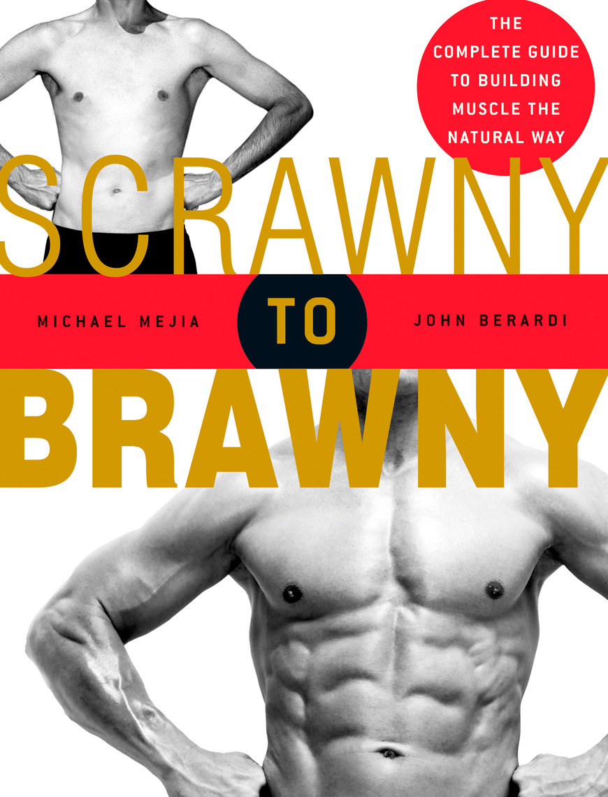 Scrawny to Brawny by Michael Mejia, John Berardi (Ebook) Read