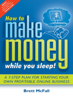 How to Make Money While you Sleep!: A 7-Step Plan for Starting Your Own Profitable Online Business