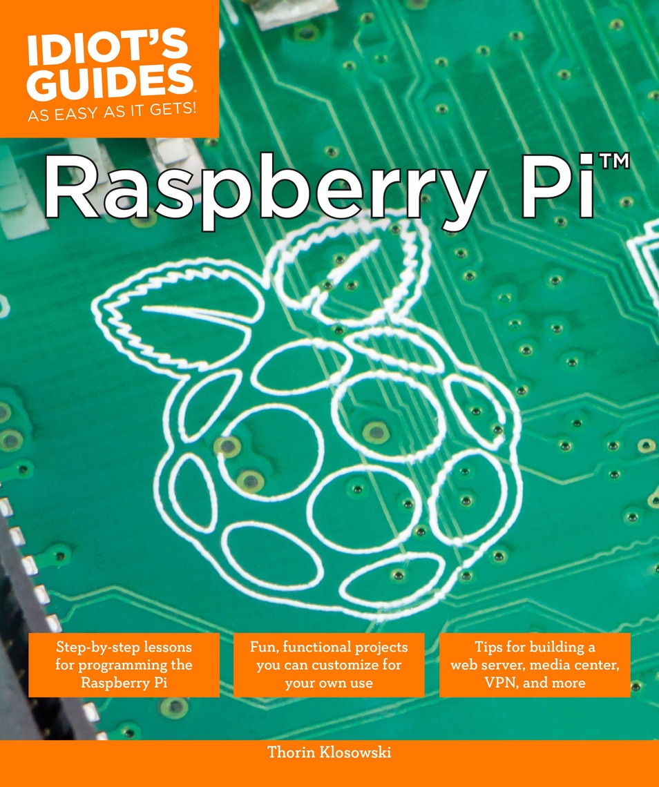 Raspberry Pi by Thorin Klosowski (Ebook) - Read free for 30 days