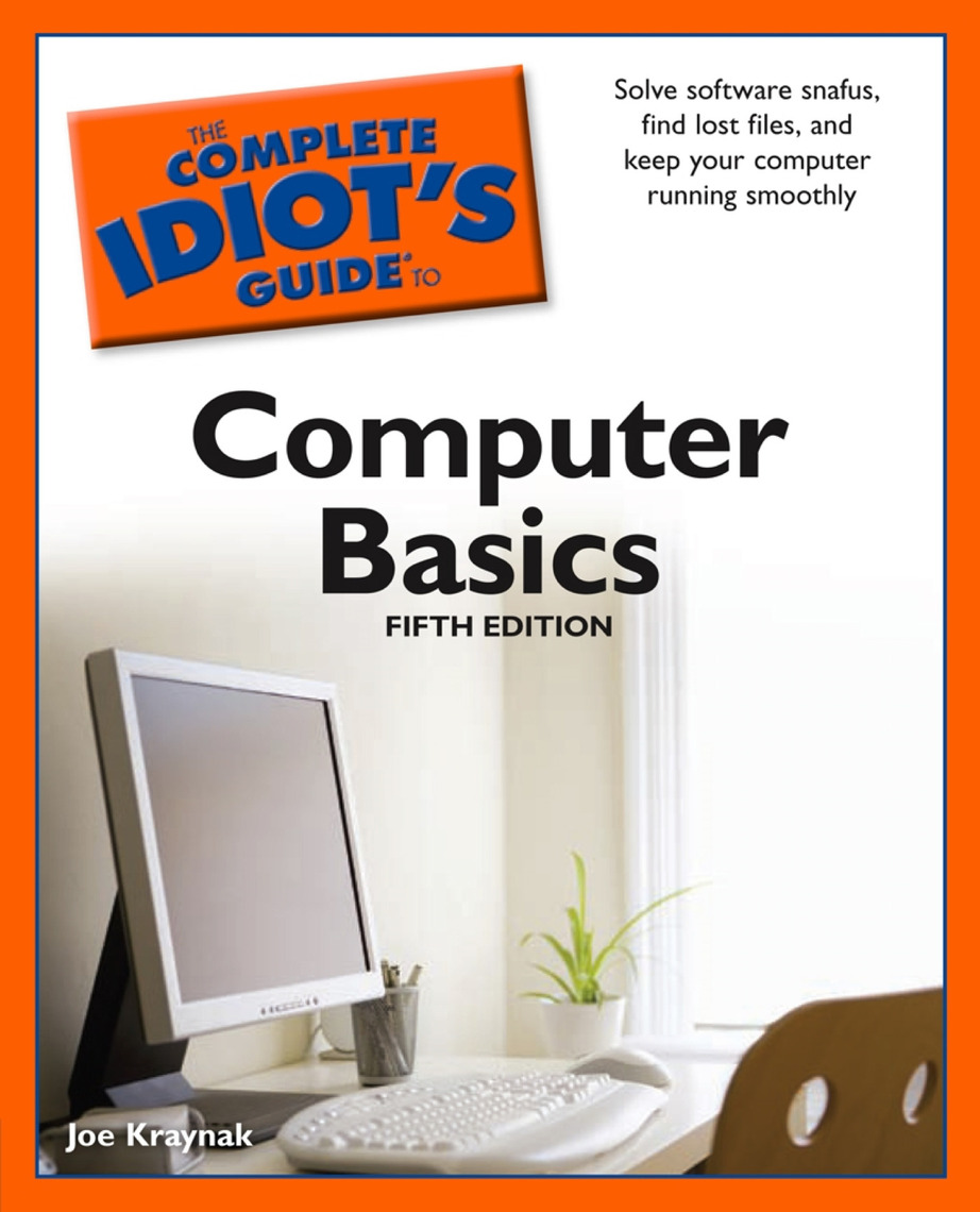 The Complete Idiot's Guide to Computer Basics, 5th Edition by Joe ...