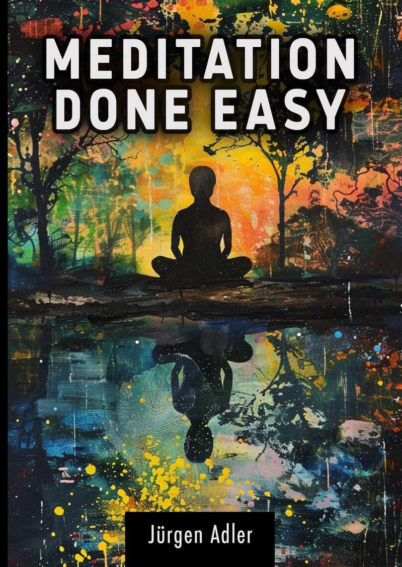 Meditation Done Easy: A guide to inner balance and well-being - How to ...
