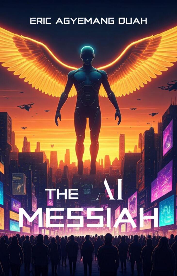 The AI Messiah by Eric Agyemang Duah (Ebook) - Read free for 30 days