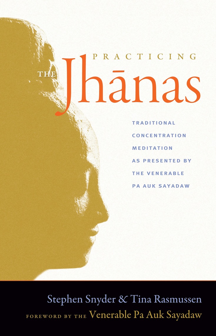 Practicing the Jhanas by Stephen Snyder, Tina Rasmussen, Pa Auk Sayadaw ...