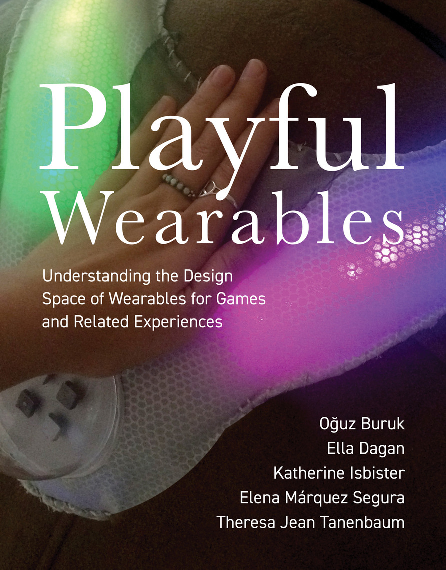 Playful Wearables by Oguz Buruk, Ella Dagan, Katherine Isbister (Ebook ...