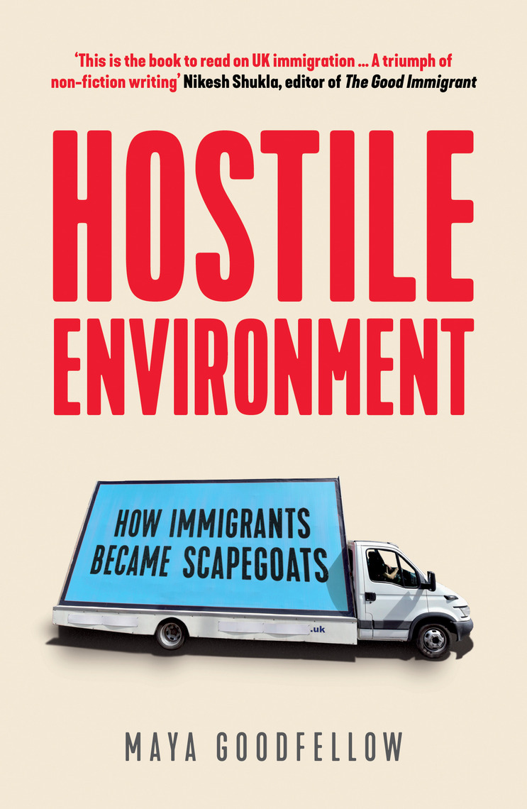 Hostile Environment by Maya Goodfellow (Ebook) - Read free for 30 days
